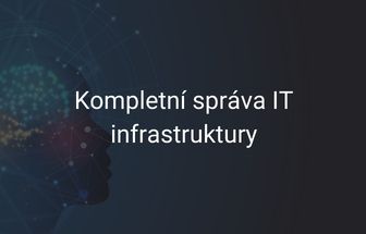 Kompletní správa IT infrastruktury